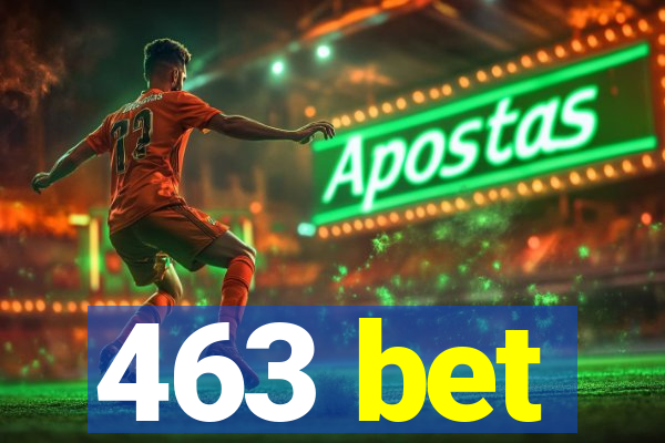 463 bet